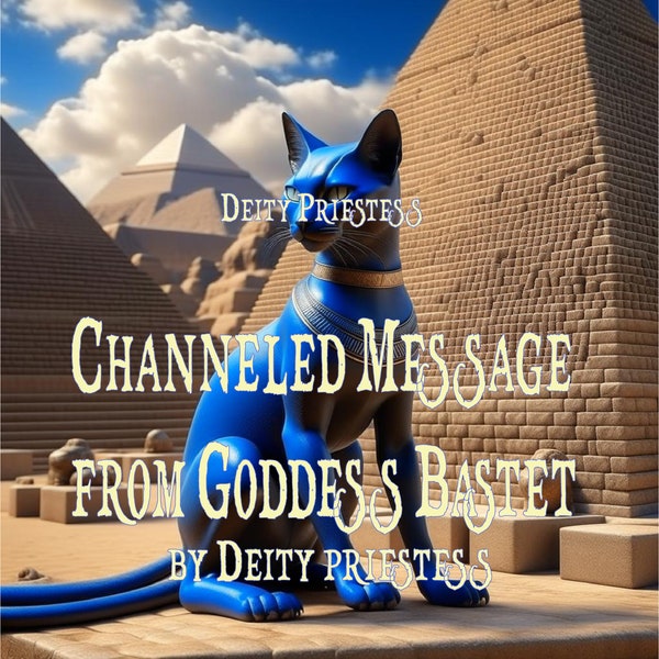 Channeled Message from Ancient Egyptian Goddess Bastet by Deity Priestess - Deity Message for You