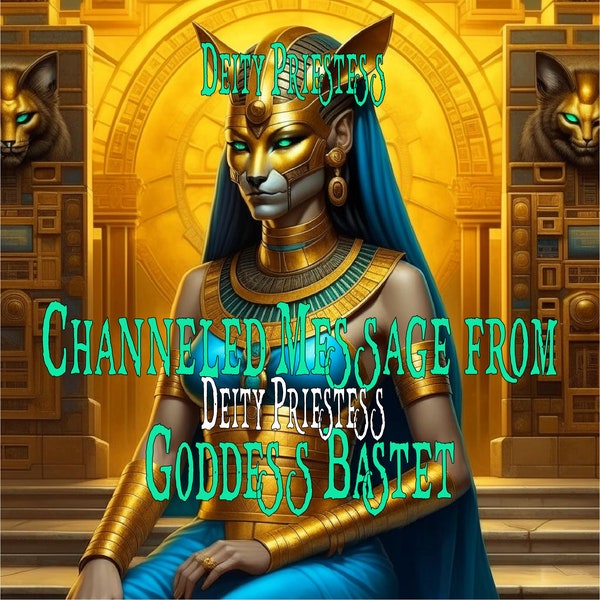 Channeled Message from the Egyptian Goddess Bastet By Deity Priestess
