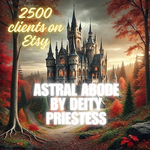 Può includere: Immagine digitale di un castello gotico in una foresta con fogliame autunnale. Il testo recita "2500 clienti su Etsy" e "Astral Abode by Deity Priestess". La scena è illuminata da una luce calda.