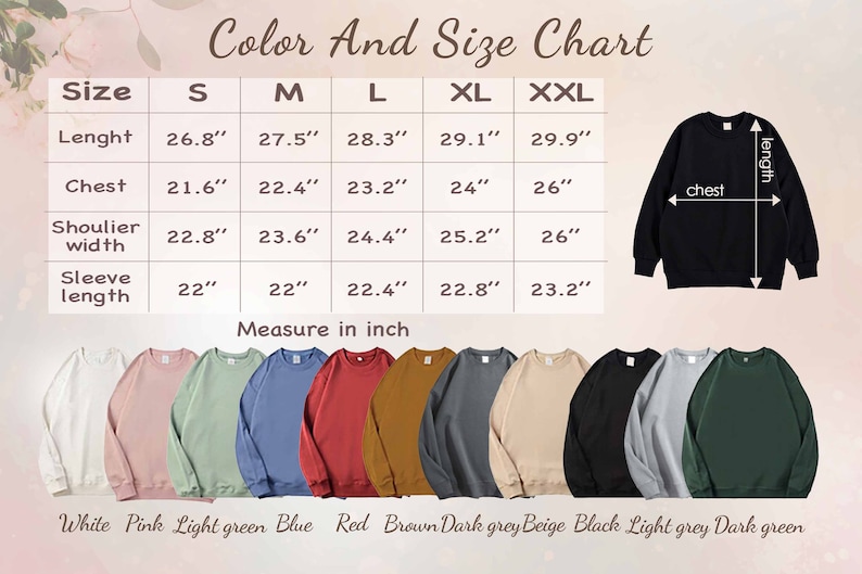 May include: Size chart for a sweatshirt in various colours, including white, pink, light green, blue, red, brown, dark grey, beige, black, light grey, and dark green. The chart shows measurements in inches for length, chest, shoulder width, and sleeve length for sizes S, M, L, XL, and XXL.