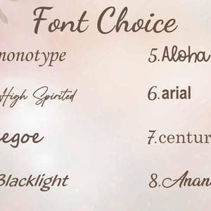 May include: A list of eight different font choices, numbered 1 through 8. The fonts are shown in a light brown color on a light pink background. The fonts are: monotype, High Spirited, segoe, Blacklight, Aloha, arial, century, and Ananda.