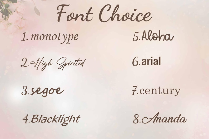 May include: A list of eight different font choices, numbered 1 through 8. The fonts are shown in a light brown color on a light pink background. The fonts are: monotype, High Spirited, segoe, Blacklight, Aloha, arial, century, and Ananda.