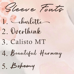 May include: A list of five cursive fonts, titled "Sleeve Fonts", with each font name listed next to a number. The fonts are: 1. Charlotte, 2. Overthink, 3. Calisto MT, 4. Beautiful Harmony, and 5. Bohomy.