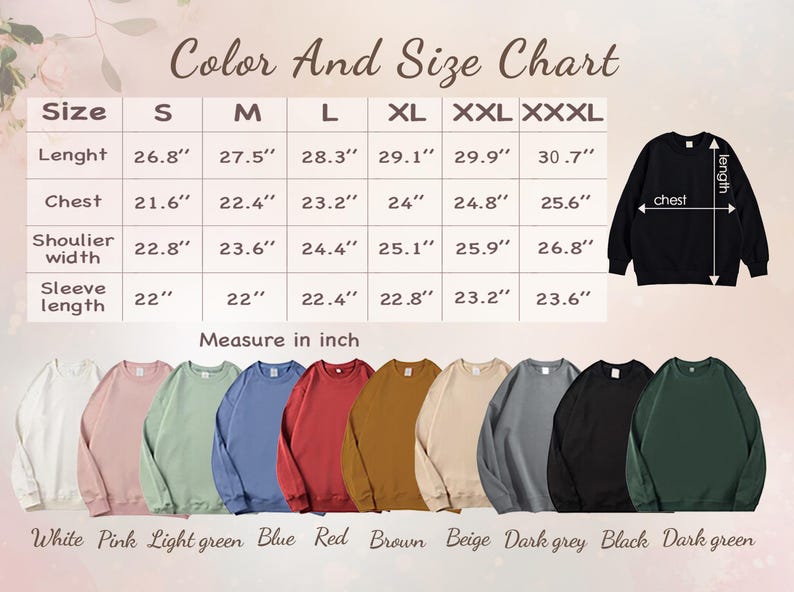May include: Color and Size Chart for sweatshirts, with measurements in inches. The chart includes sizes S to XXXL, with length, chest, shoulder width, and sleeve length dimensions. A variety of sweatshirt colors are shown: white, pink, light green, blue, red, brown, beige, dark grey, black, and dark green.