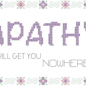 Apathy Gets You Nowhere Floral Border Cross Stitch Pattern - PATTERN ONLY