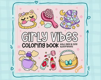Easy, Bold, Cute Girly Vibes Coloring Book, Printable Instant Digital Download PDF, 55 Colorable Pages with Adorable Illustrations
