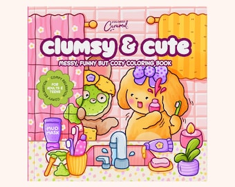 Clumsy and Cute Coloring Book, 40 Messy & Cozy Illustrations with Cozy Little Animal Friends (Printable Instant Digital Download PDF)