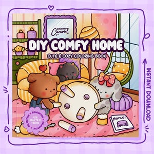 May include: A digital download cover for a coloring book titled "DIY Comfy Home." The cover features cartoon illustrations of a bear, bunny, and other characters in a cozy setting. Text includes "Cute & Cozy Coloring Book" and "Relaxation for Adults & Teens."
