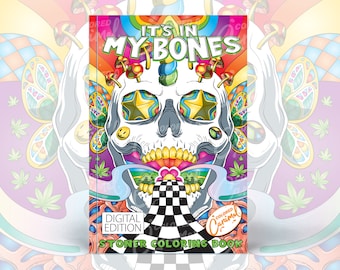 May include: A digital colouring book cover featuring a psychedelic skull with stars for eyes and mushrooms growing from its head. The text "It's in My Bones" is written in a rainbow font. The book is titled "Stoner Colouring Book" and is described as a "Digital Edition".