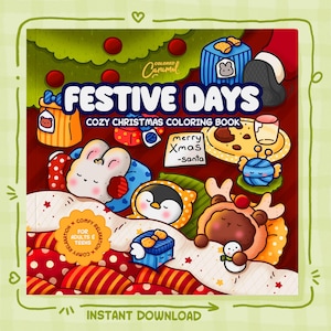 May include: A digital coloring book cover titled "Festive Days" with a cozy Christmas theme. The cover features illustrations of cute characters in festive attire, including a bunny, penguin, and reindeer, along with gift boxes and Christmas decorations. The words "Instant Download" are also visible.