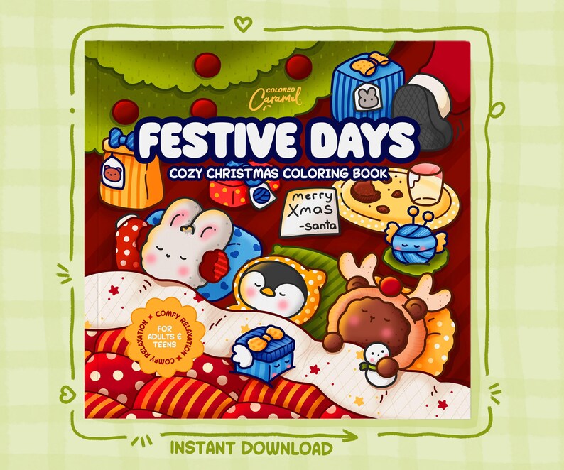 May include: A digital coloring book cover titled "Festive Days" with a cozy Christmas theme. The cover features illustrations of cute characters in festive attire, including a bunny, penguin, and reindeer, along with gift boxes and Christmas decorations. The words "Instant Download" are also visible.