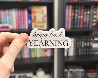 Bring Back Yearning Sticker