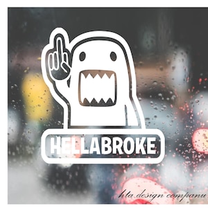 May include: White vinyl sticker featuring a cartoon character with a wide open mouth and a raised middle finger. The text "HELLABROKE" is displayed below the character in a white rectangular box.