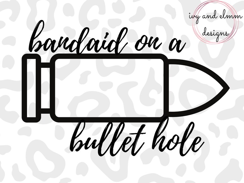 Bandaid on a Bullet Hole Png and Svg Country Music Shirt Png | Etsy