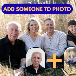 Add Loved one to Photo | Realistic Family Photo Merge, Combine Loved One, Memorial Edit, Custom Group Picture, Digital Photo Editing
