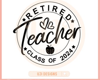 Gepensioneerde leraar SVG, klasse van 2024, leraar cadeau SVG, pensioen shirt SVG, leraar waardering svg, bestanden voor Cricut, Svg Png, gepensioneerde Svg