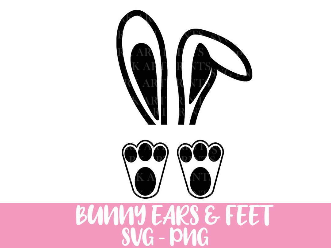 Bunny Feet & Ears Svg Png Cut File Easter Bunny Ears Svg - Etsy