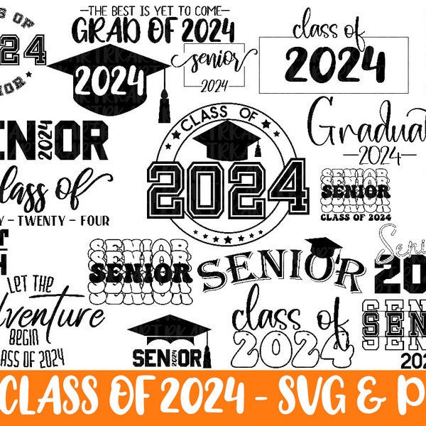 Class of 2024 svg Bundle, senior 2024 svg, senior svg, class of 24 svg, graduation shirt svg,  grad svg, Graduation saying svg png, College