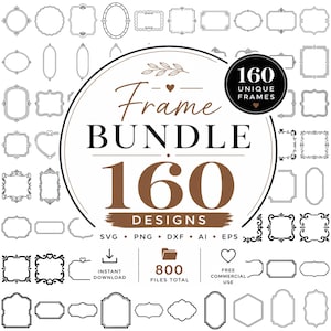 Può includere: Una collezione digitale di 160 design di cornici unici in un pacchetto, con varie forme di arte lineare nera tra cui cerchi, rettangoli e bordi decorati. Il testo centrale recita Frame BUNDLE 160 DESIGNS, con icone per file SVG, PNG, DXF, AI ed EPS.