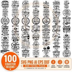 May include: A collection of 100 coffee-themed coaster designs with various quotes and phrases in black text on a white background. The image includes file format icons and the text "500 TOTAL FILES".