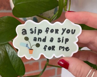 Sip for You Plant Sticker - Waterproof Laptop Decal