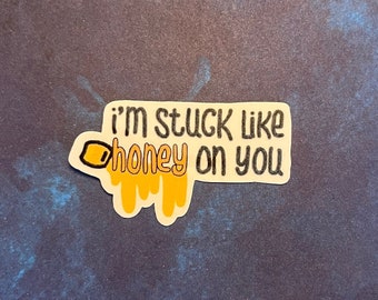 I'm Stuck Like Honey on You Sticker - Big Time Rush Honey