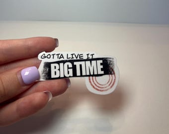 Gotta Live It Big Time Sticker - Big Time Rush