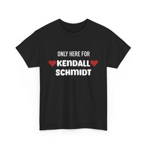Only Here for Kendall Schmidt Big Time Rush In Real Life Worldwide Tour Tshirt Merch