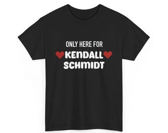 Only Here for Kendall Schmidt Big Time Rush In Real Life Worldwide Tour Tshirt Merch