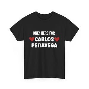 Only Here for Carlos PenaVega Big Time Rush In Real Life Worldwide Tour Tshirt Merch