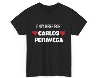 Only Here for Carlos PenaVega Big Time Rush In Real Life Worldwide Tour Tshirt Merch