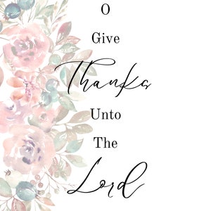 O Give Thanks Unto To The Lord KJV Verse Instant Download SVG Printable Wall Art
