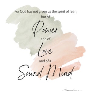 Könnte beinhalten: Ein Aquarellbild mit einem Zitat aus der Bibel, 2 Timotheus 1,7: "Denn Gott hat uns nicht gegeben den Geist der Furcht, sondern der Kraft und der Liebe und der Besonnenheit."