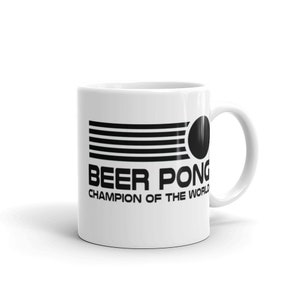 Funny Coffee Mug Beer Pong Champion Of The World
