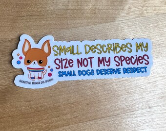 Small Dogs Deserve Respect Sticker