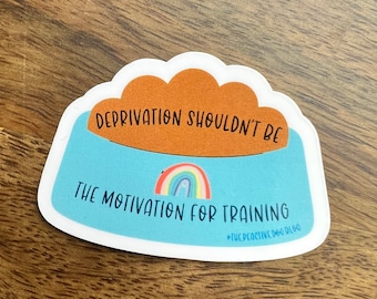 Deprivation Shouldn't Be Motivation for Training Sticker