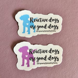 Los perros reactivos son buenos perros pegatina