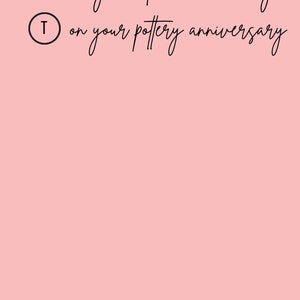 May include: A pink background with two black circles containing the letters "S" and "T". The text below the circles reads "on your 9th anniversary" and "on your pottery anniversary".