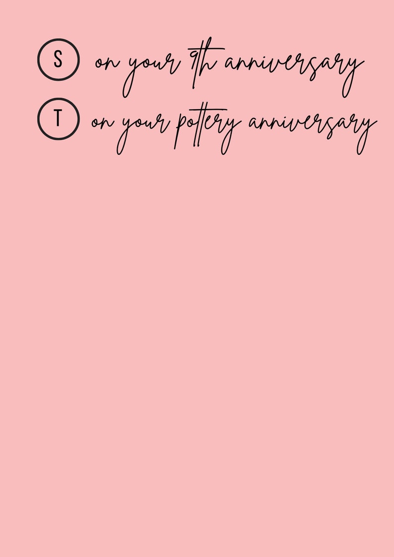 May include: A pink background with two black circles containing the letters "S" and "T". The text below the circles reads "on your 9th anniversary" and "on your pottery anniversary".