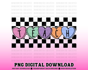 Checkered Teach Candy Hearts PNG: Valentines Teacher Shirt Design Love (Digital Download)