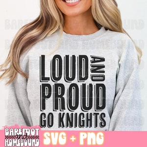 Knights SVG, Loud and Proud Knights Team Mascot svg, School Mascot SVG, Knights Shirt Design, Knights Cut File, Knights Football Fan svg