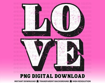 Grunge Love PNG: Distressed Valentine's Shirt Design (Digital Download)
