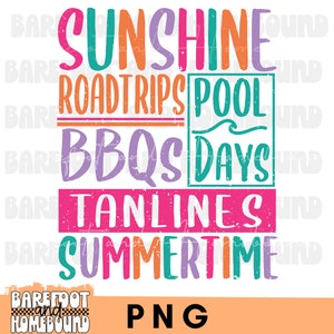 May include: A colorful graphic design with the text "Sunshine, Roadtrips, Pool Days, BBQs, Tanlines, Summertime".