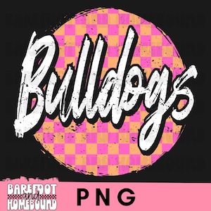 Checkered Bulldogs Png, Retro Neon Bulldog Mascot PNG, Bright Edgy Bulldogs Mama Shirt Design, Bulldogs Fan, Grunge Font Bulldogs Women png