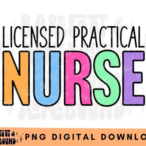 LPN PNG, Colorful Nursing Design, Trendy Nursing File, Licensed Practical nurse png, Nurse Gift, Nurse Sublimation, Nurse Crew png