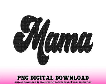 Retro Grunge Mama PNG, Distressed Font (Digital Download)