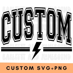 CUSTOM Varsity Font SVG, Custom Team PNG, Custom text svg, Personalized svg, Custom Shirt Design, Lightning Bolt Design, Custom Mascot svg
