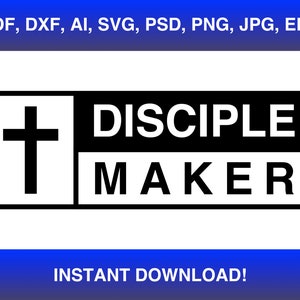 May include: Black and white graphic design with a cross and the text "DISCIPLE MAKER".