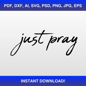 Just Pray Svg, Just Pray Shirt Svg, Just Pray Sublimation Svg, Christian Svg, Christian Shirt Svg, Mens Ministry Svg