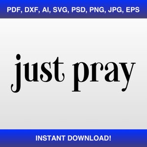 Just Pray Svg, Just Pray Shirt Svg, Just Pray Sublimation Svg, Christian Svg, Christian Shirt Svg, Mens Ministry Svg